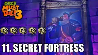 Orcs Must Die! 3 | Level 11: Secret Fortress | 5 Skulls, Rift Lord Difficulty | [4K60 | PC]