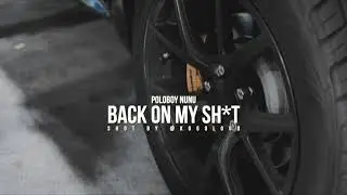 Poloboy Nunu - Back On My Shit
