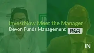 InvestNow Meet the Manager - Devon Funds Management