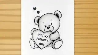 Happy Father's Day Drawing - sketch / How to draw Teddy with heart / Father's Day drawing / easy art