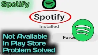 Fix Spotify Not Available in Play Store Problem Solved 2023
