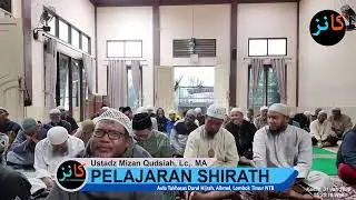 Pelajaran Shirath - Ustadz Mizan Qudsiyah, Lc. MA Hafizhahullah