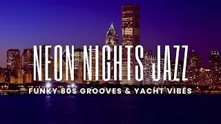 Neon Nights Jazz | Funk & Smooth Jazz Grooves for the Late Night Drive