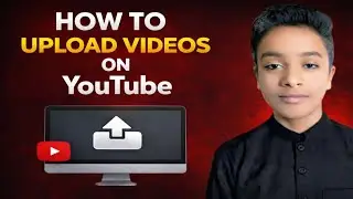 How to upload videos on YouTube 