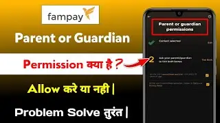 Fampay parent or guardian permission problem solve | what is parent or guardian permission in fampay