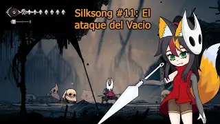 COMENZAMOS EL ACTO 3 | Igna-Lun Juega SilkSong #11
