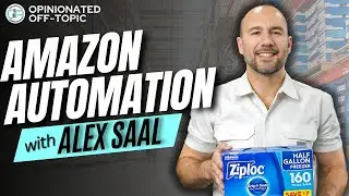Digitizing Success & Empowering E-Commerce with Amazon Automation | Alex Saal | Off-Topic Ep. 113