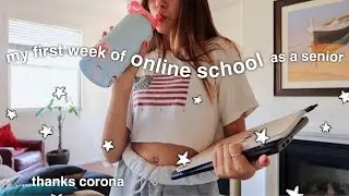 first week of ONLINE school *senior year*