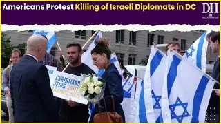 Americans Protest Killing of Israeli Diplomats in DC