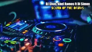 Dj Chus , Abel Ramos ft Di Simon - Sound of the Drums (original mix)