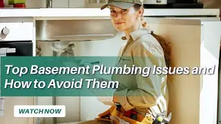 Top Basement Plumbing Issues & How to Avoid Them