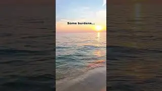 WHAT IS BURDENING YOU?