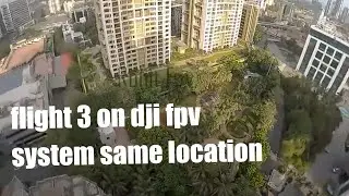 DJI FPV on custom drone trial flight 3