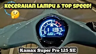 KAMAX Super Pro 125 SE | KECERAHAN LAMPU & TOP SPEED | GPS |