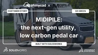 MIDIPILE MOBILITY and Its Low-Carbon Pedal Car – SOLIDWORKS for Startups