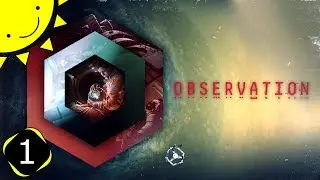 Let's Play Observation | Part 1 - Bring Her | Blind Gameplay Walkthrough