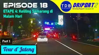 Keliling Semarang di Malam Hari (Part 1) | DRIPORT 2 Episode 18 (TOUR D'JATENG Etape 4)