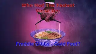 Who Had The Fastest Verse On Freddie Gibbs - Gold Feet?