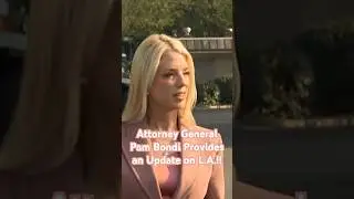 Attorney General Pam Bondi Provides an Update on L.A.!!