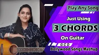 3 Chords Mashup | For Beginners | 3 Easy Chords - G C D | Famous Bollywood Songs | Priya Dhingra