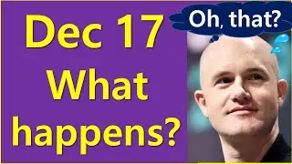 Что нас ждёт 17 декабря? (при участии Coinbase)