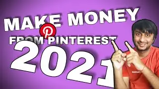 HOW TO MAKE MONEY FROM PINTEREST IN 2021 | 5 WAYS FULL EXPLAINED