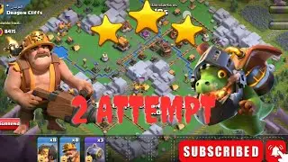 Dragon Cliffs base easy 3 Stars in 2 attempt only (Clash of clans)