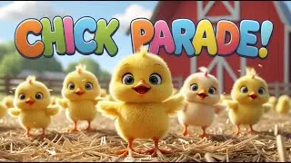 The Chirpy Chick Parade | Toddler Animal Song | Cute Fluffy Chick Dance