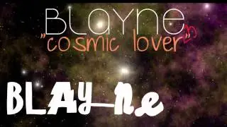 Cosmic Lover (Original Song)-Blayne