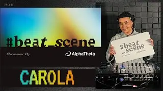 #Beat_Scene EP025 – Carola