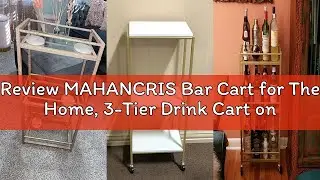 Review MAHANCRIS Bar Cart for The Home, 3-Tier Drink Cart on Wheels, Home Bar Serving Cart, Mini Bar