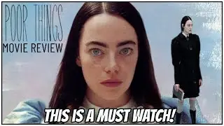 Poor Things Movie Review - Emma Stone&rsquo;s BEST Performance to Date?