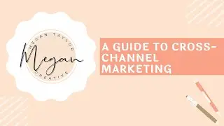 How to create cross-channel marketing campaigns