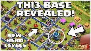 TH13 BASE REVEALED! - New Hero Levels - Clash of Clans Town Hall 13