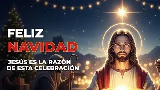 Feliz Navidad | Jesús es la razón de esta celebración 🎄