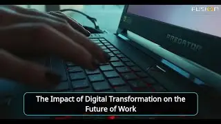 The Impact of Digital Transformation on the Future of Work