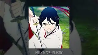 PHANTASZZ - ELASTIC (slowed + reverb)