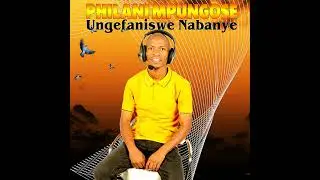 Ungefaniswe Nabanye -  Philani Mpungose
