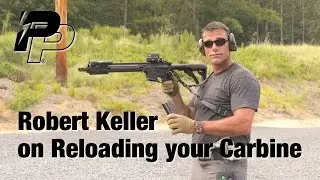 Robert Keller on Reloading your Carbine