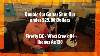 DC Guitar SHOT OUT : Firefly DC - West Creek DC - Ibanez Ax120