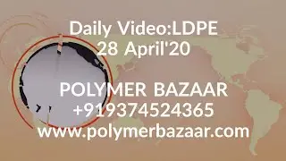 Daily Video News :#LDPE 28/04/2020 Today LDPE Spot offers noted stable at 7300 RMB/mt at China bazar