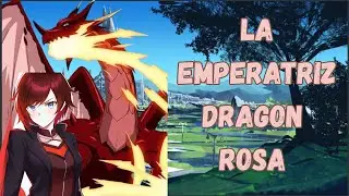 🐉🌸 La Emperatriz Drag&oacute;n Rosa 🌸🔥 | RWBY &times; DxD#~22