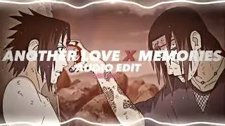Another Love X Memories - Tom Odell & Conan gray [edit audio]