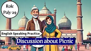 Role Play-29 Discussion about Picnic