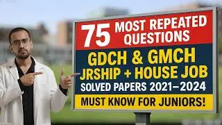 GDCH & GMCH Jrship Exam Secrets: 75 Must-Know Repeated Questions (Solved Papers 2021&ndash;2024)