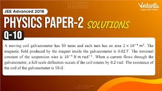 JEE Advanced 2018 Physics Solutions - Paper 2 (Q 10) | IIT JEE Physics | JEE Preparation | Vedantu