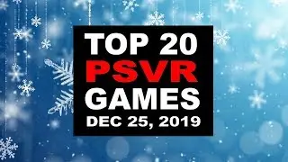 Top 20 PlayStation VR Games | December 25, 2019