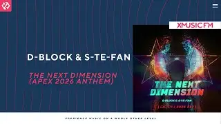 D-Block & S-te-Fan - The Next Dimension (Apex 2026 Anthem)