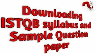 How to download ISTQB Syllabus(Foundation Level) ? How to download ISTQB Sample Question Paper ?