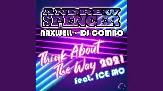Think About the Way 2021 (Extended Mix)